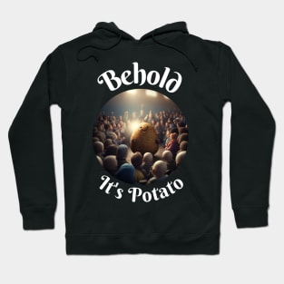 Behold It's Potato Hoodie